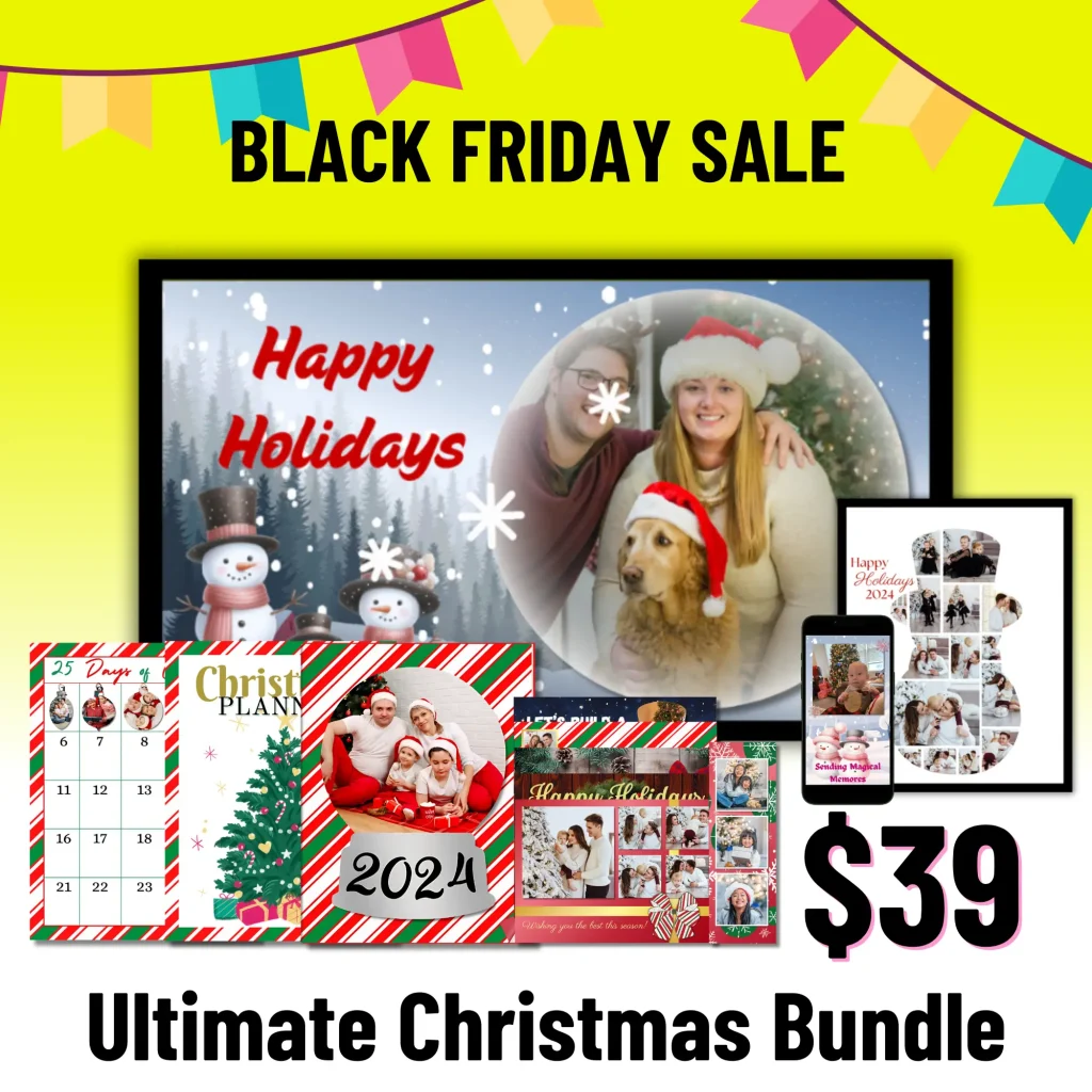 Black Friday Sale - Ultimate Christmas Bundle - $39. A Christmas Photo Collage displayed on a tv, a framed photo collage in the shape of a snowman with family photos in it, an animated Christmas card displayed on a phone, an advent calendar, a Christmas Planner, a Christmas Photo Book, Christmas cards, and a Christmas bookmark.