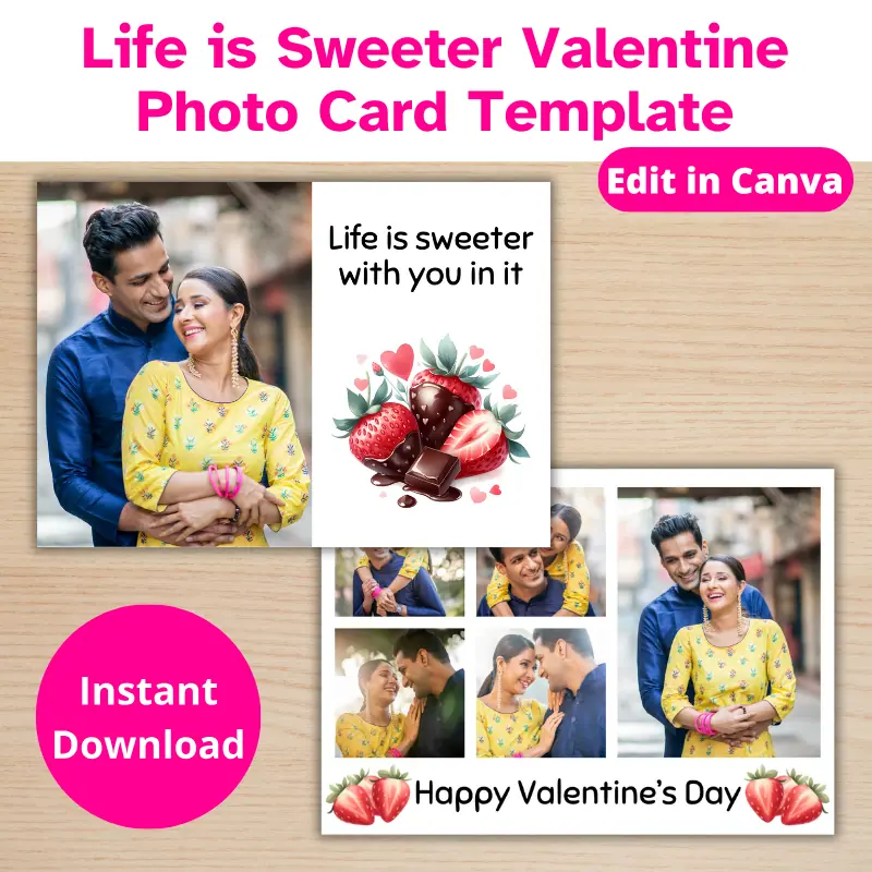a double sided photo card with one portrait photo of a happy couple next to the words life is sweeter with you in it and a cute graphic of chocolate covered strawberries on the front and Happy Valentine's Day on the back with 5 photos of the happy couple and strawberry graphics. Edit in Canva, Instant Download.
