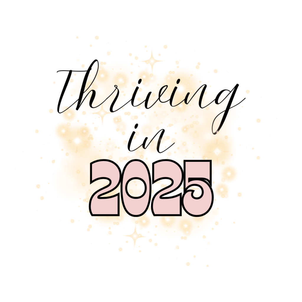 thriving in 2025 written with gold sparkles around it