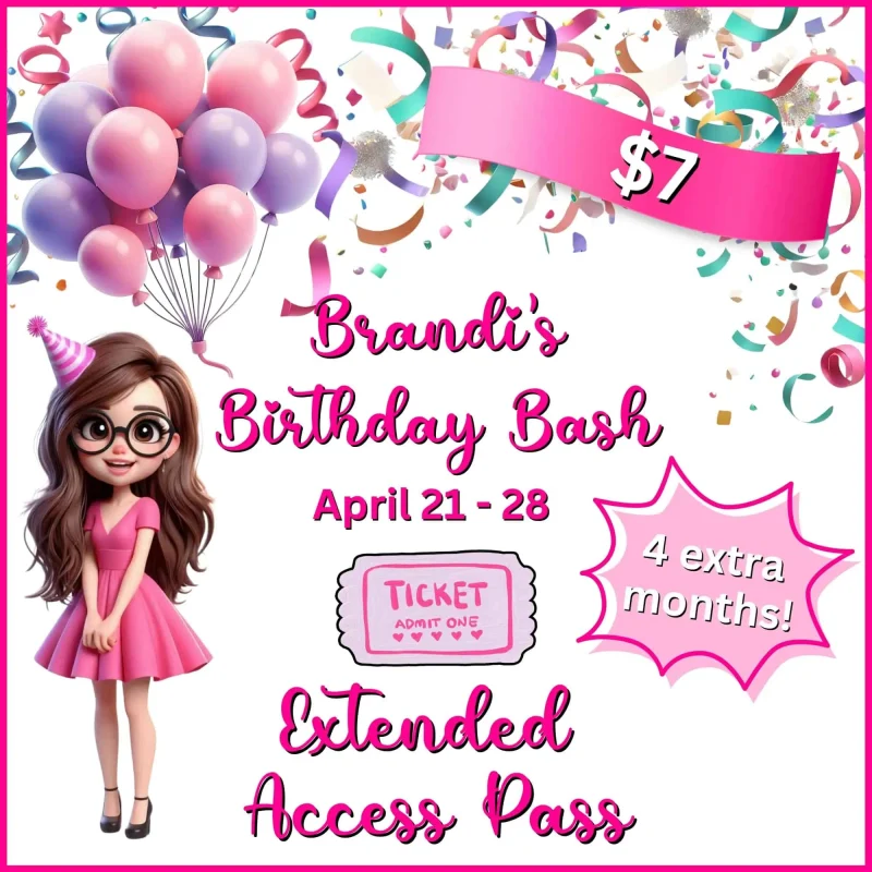 Brandi's Birthday Bash Extended Access Pass